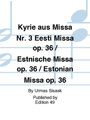 Kyrie aus Missa Nr. 3 Eesti Missa op. 36 / Estnische Missa op. 36 / Estonian Missa op. 36