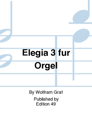 Elegia 3 fur Orgel