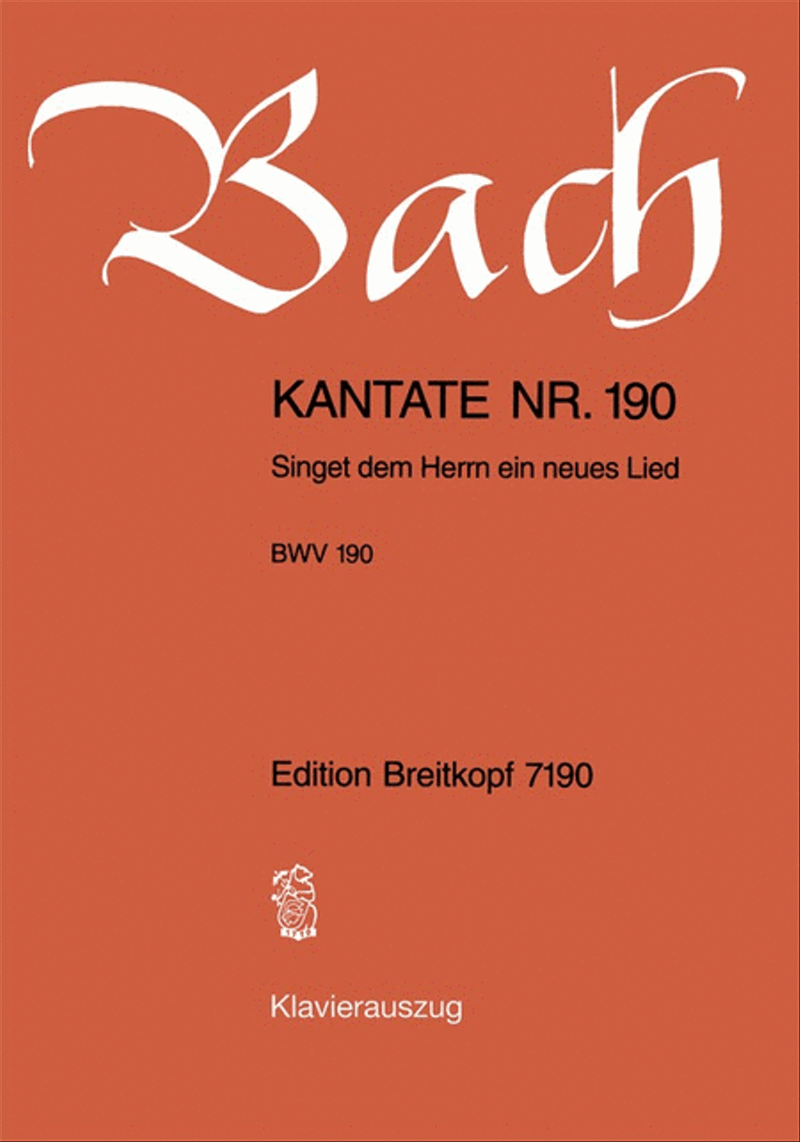 Cantata BWV 190 "Singet dem Herrn ein neues Lied"