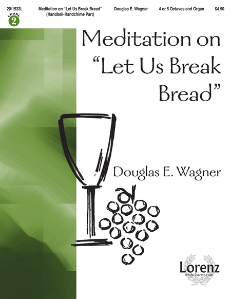 Meditation on  Let Us Break Bread  - 4-5 Octave HB/HC Part