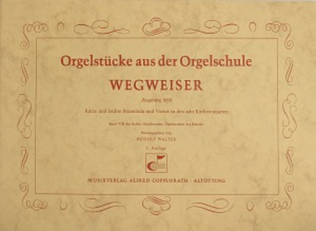 Orgelstucke aus der Orgelschule Wegweiser