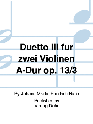 Duetto III für zwei Violinen A-Dur op. 13/3 (aus "Trois Duos pour deux violons")