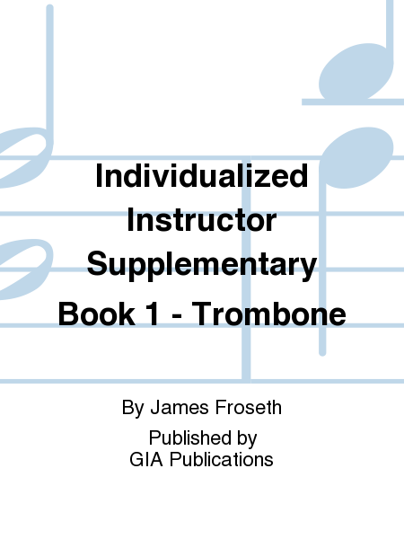 The Individualized Instructor: Supplementary Book 1 - Trombone