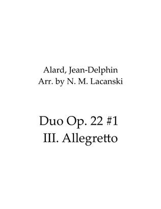 Duo Op. 22 #1 III. Allegretto