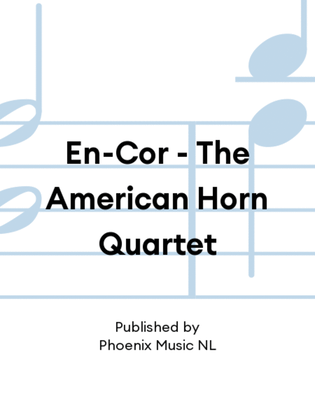 En-Cor - The American Horn Quartet