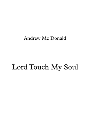 Lord Touch My Soul