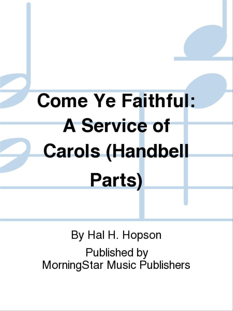 Come Ye Faithful: A Service of Carols (Handbell Parts) Choir scores gallery preview page 1