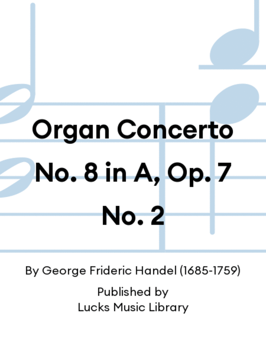 Organ Concerto No. 8 in A, Op. 7 No. 2