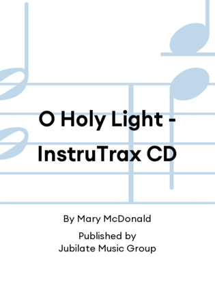 Book cover for O Holy Light - InstruTrax CD