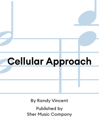 Cellular Approach