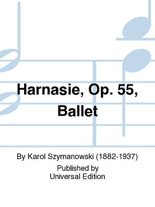 Harnasie, Op. 55, Ballet