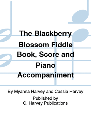 The Blackberry Blossom Fiddle Book, Score and Piano Accompaniment