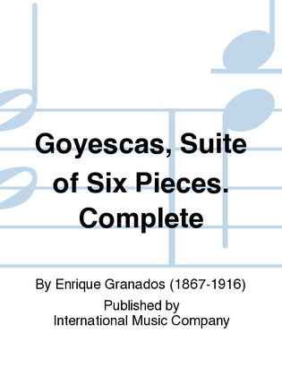 Book cover for Goyescas, Suite Of Six Pieces. Complete