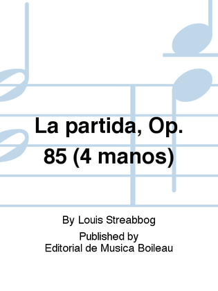 Book cover for La partida, Op. 85 (4 manos)