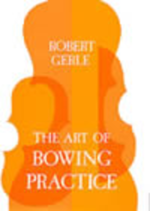 Book cover for The Art of Bowing Practice