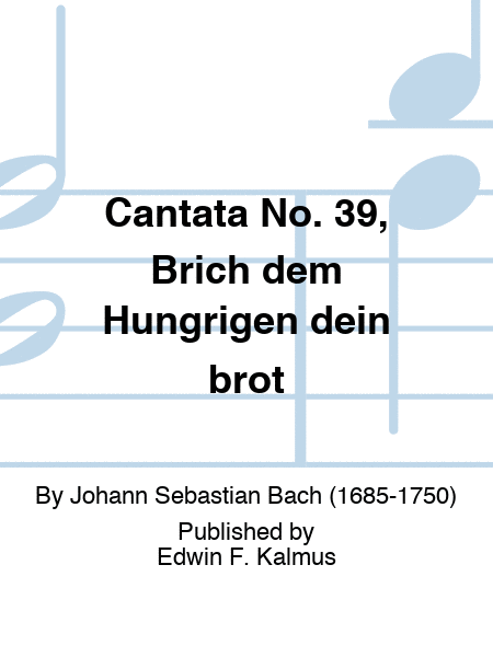 Cantata No. 39, Brich dem Hungrigen dein brot