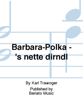 Barbara-Polka - 's nette dirndl