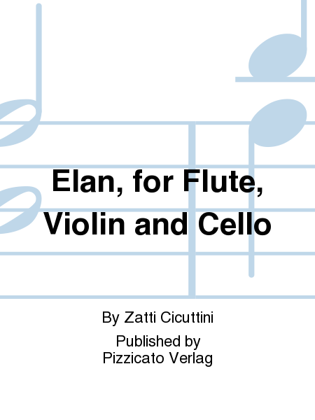 Elan, for Flute, Violin and Cello
