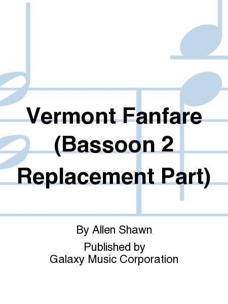 Vermont Fanfare (Bassoon 2 Replacement Part)