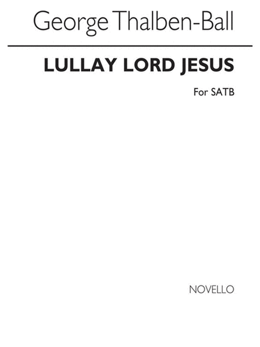 Thalben-Ball Lullay Lord Jesus Satb(Arc)