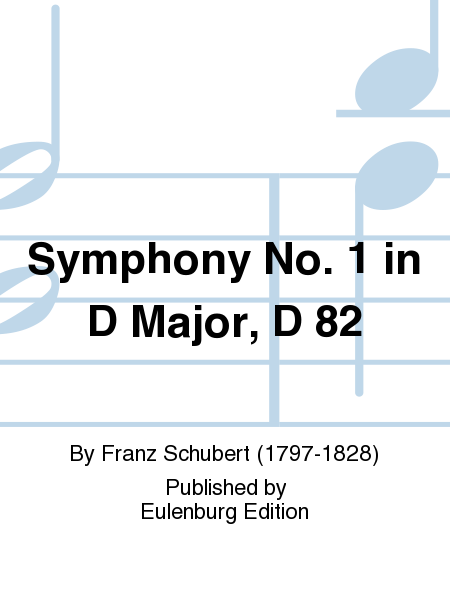 Symphony No. 1 in D Major, D 82