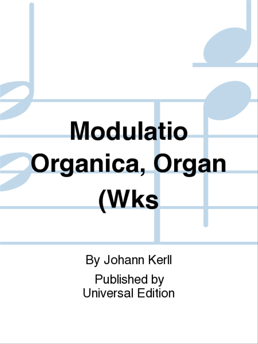 Modulatio Organica, Organ (Wks