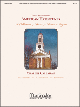 Three Preludes on American Hymntunes A Collection of Duets for Piano and Organ