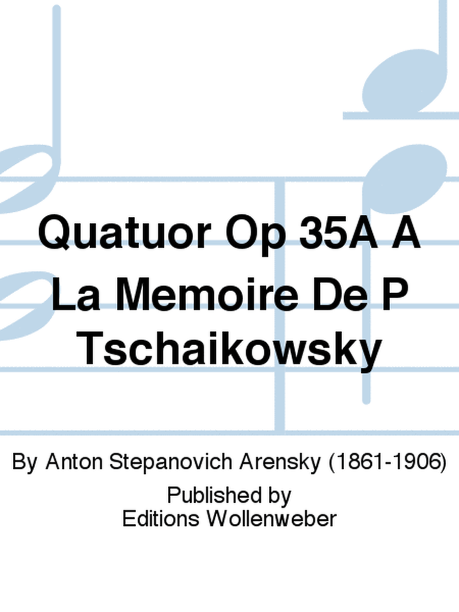 Quatuor Op 35A A La Memoire De P Tschaikowsky