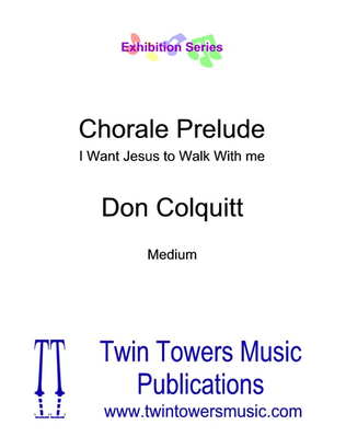 Chorale Prelude: I Want Jesus To Walk With Me