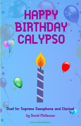Happy Birthday Calypso, for Soprano Saxophone and Clarinet Duet