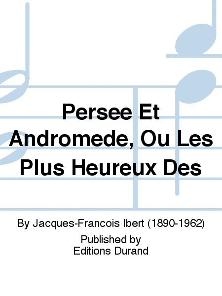 Persee Et Andromede, Ou Les Plus Heureux Des