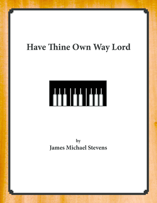 Book cover for Have Thine Own Way Lord