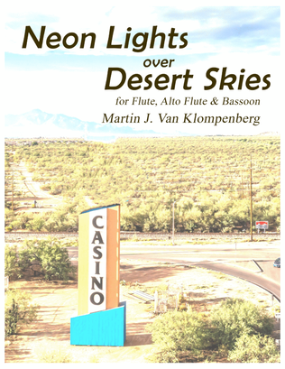 Neon Lights over Desert Skies, for flute, alto flute and bassoon