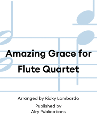 Amazing Grace for Flute Quartet