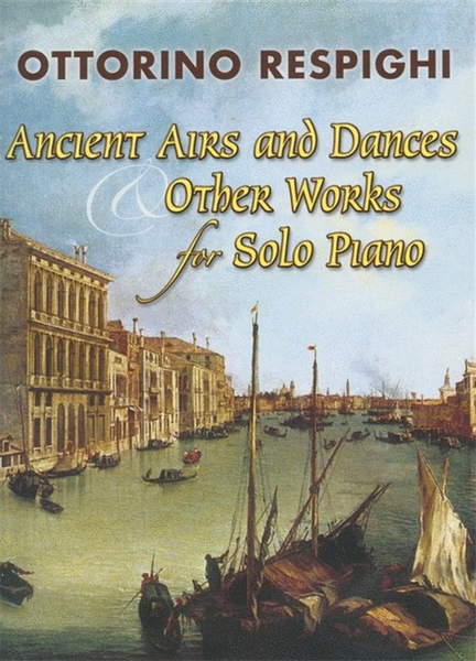 Respighi - Ancient Airs Dances & Other Works Piano