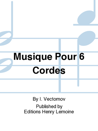 Book cover for Musique Pour 6 Cordes