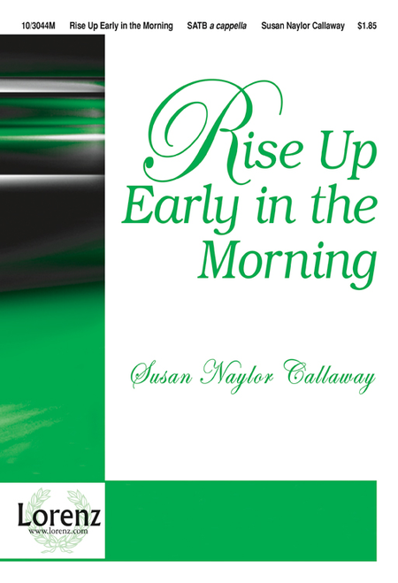 Rise Up Early in the Morning