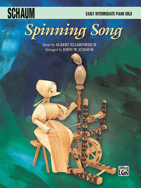 Spinning Song by Albert Ellmenreich Arranged by John W. Schaum