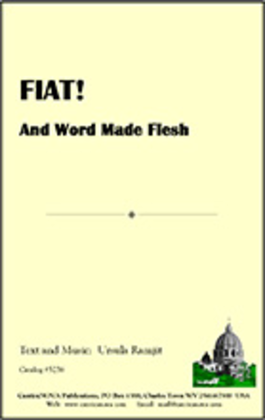 Fiat! And Word Made Flesh
