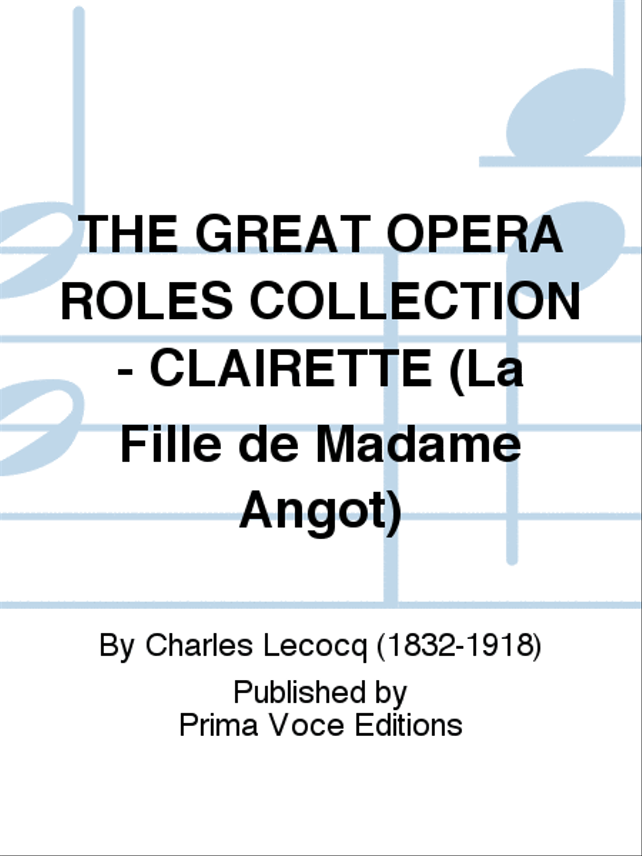THE GREAT OPERA ROLES COLLECTION - CLAIRETTE (La Fille de Madame Angot) Collection / Songbook scores gallery preview page 1