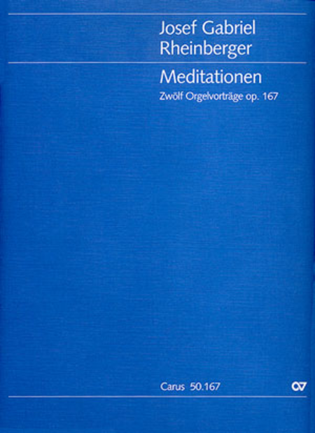 Rheinberger: Meditationen. Zwolf Orgelvortrage