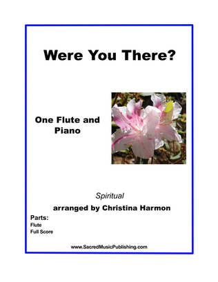 Were You There – One Flute and Piano