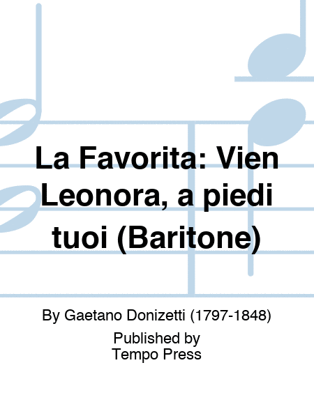 FAVORITA, LA: Vien Leonora, a piedi tuoi (Baritone)