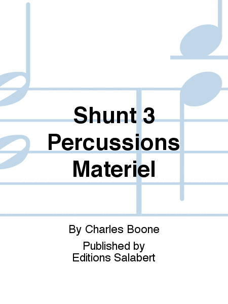 Shunt 3 Percussions Materiel