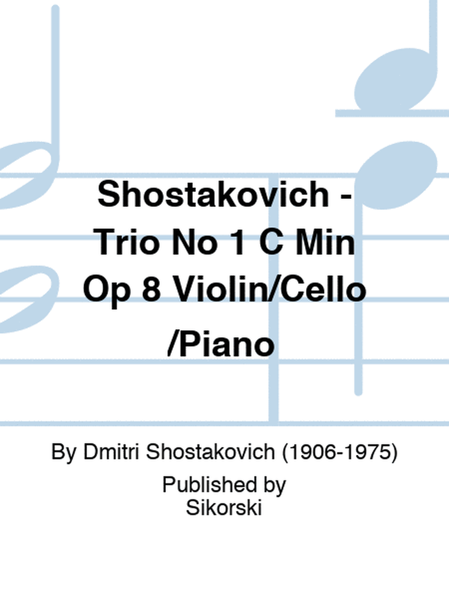 Shostakovich - Trio No 1 C Min Op 8 Violin/Cello/Piano