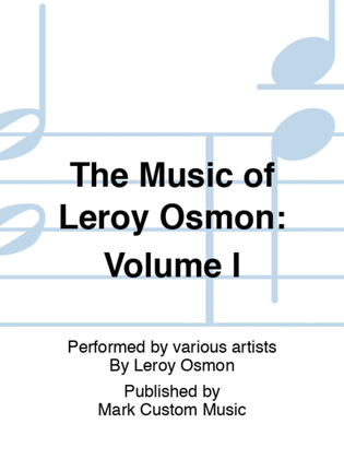 The Music of Leroy Osmon: Volume I