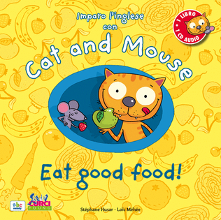 Imparo l'inglese con Cat and Mouse - Eat good food!