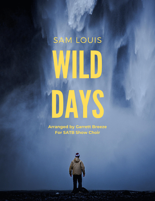 Wild Days (SATB)