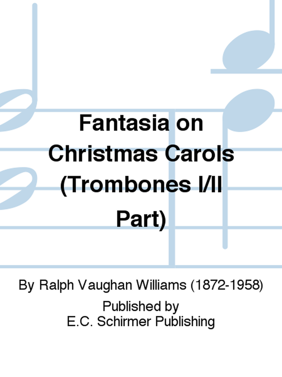 Fantasia on Christmas Carols (Trombones I/II Part)