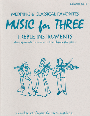 Book cover for Music for Three Treble Instruments, Collection No. 5 Wedding & Classical Favorites